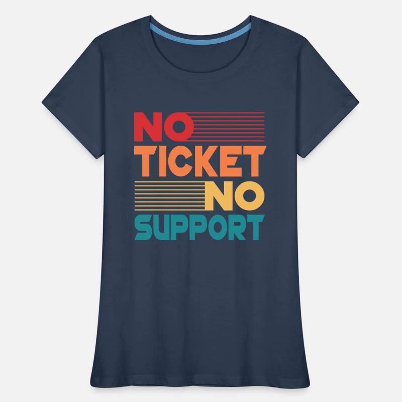 No Ticket No Support Informatiker IT Administrator Frauen Premium Bio T-Shirt