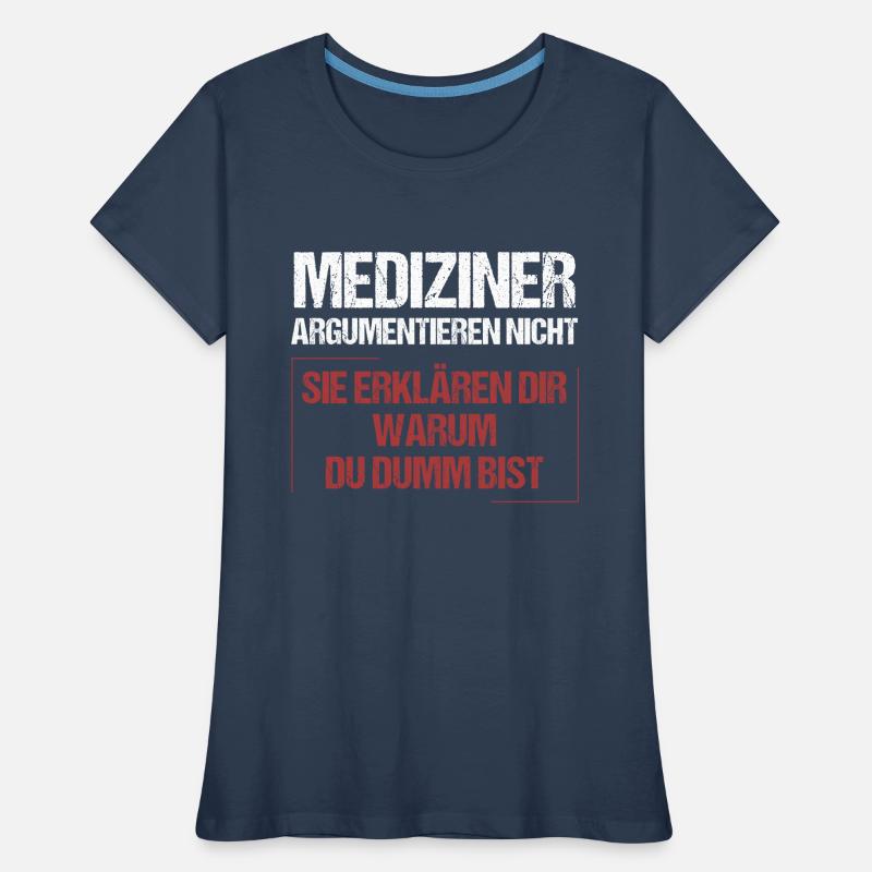 Doctors don't argue Women's Premium Organic T-Shirt