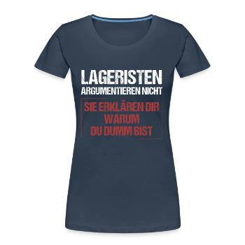 Warehouse workers don't argue - Women's Premium Organic T-Shirt - navy - Front - Mia (176cm)
