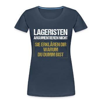 Warehouse clerks don't argue - Women's Premium Organic T-Shirt - navy - Front - Mia (176cm)
