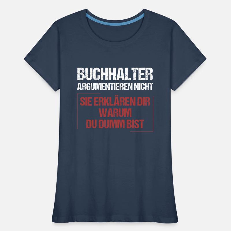 Les comptables ne discutent pas T-shirt bio Premium Femme