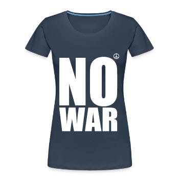 No war - Women's Premium Organic T-Shirt - navy - Front - Mia (176cm)