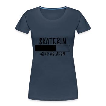 Skaterin Spruch Skating Lustiges Skaterin Geschenk - Frauen Premium Bio T-Shirt - Navy - Vorne - Mia (176cm)