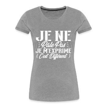 Je ne râle pas je m'exprime c'est différent - T-shirt bio Premium Femme - bleu marine - Devant - Mia (176cm)