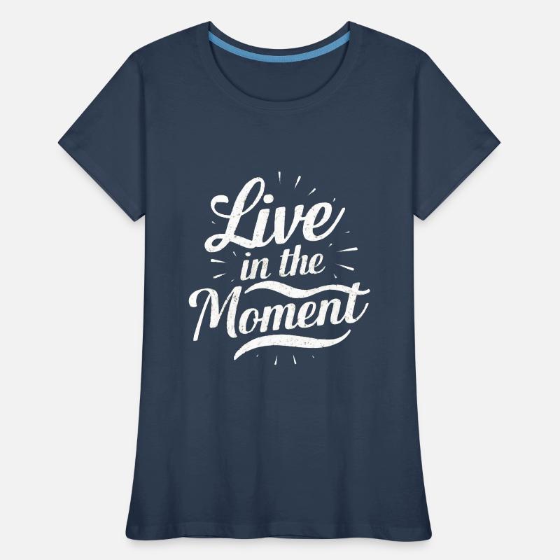 Vivez dans l’instant présent T-shirt bio Premium Femme