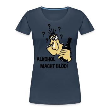 Alkohol Macht Blöd! (Karikatur / 3C) - Frauen Premium Bio T-Shirt - Navy - Vorne - Mia (176cm)