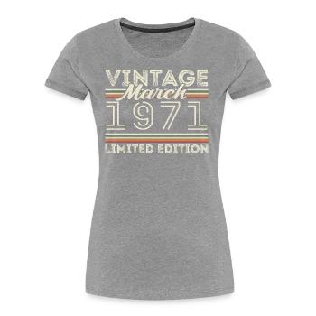 March 1971 Vintage 1971 Birthday Gift March - Women's Premium Organic T-Shirt -  - Front - Mia (176cm)