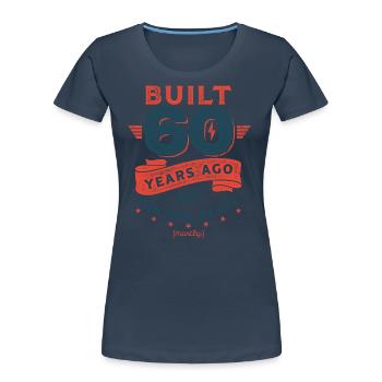 Build 60 Years Ago, All Original Parts (mostly). - Frauen Premium Bio T-Shirt - Navy - Vorne - Mia (176cm)