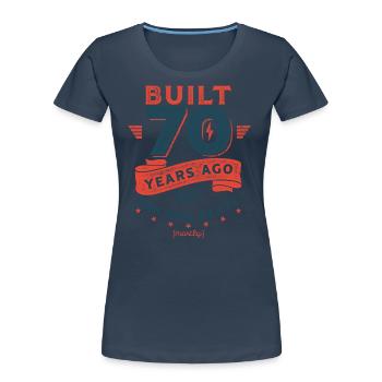 Build 70 Years Ago, All Original Parts (mostly). - Frauen Premium Bio T-Shirt - Navy - Vorne - Mia (176cm)