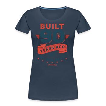 Build 90 Years Ago, All Original Parts (mostly). - Frauen Premium Bio T-Shirt - Navy - Vorne - Mia (176cm)