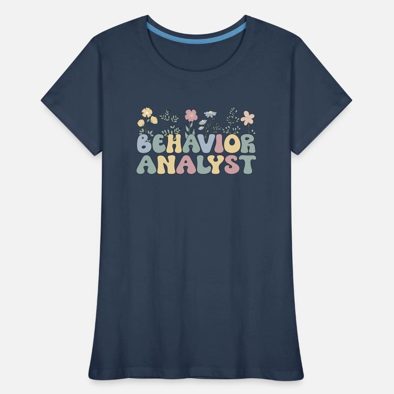 Behavioral Analyst Gift Behavior Analyst Women's Premium Organic T-Shirt