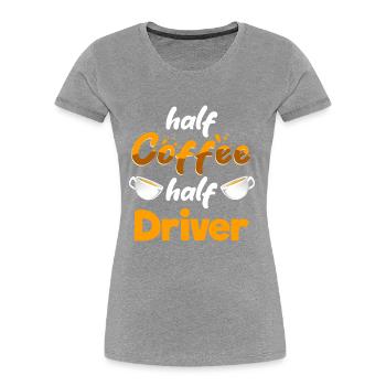 Half Coffee Half Driver Funny Driving Humor - Frauen Premium Bio T-Shirt - Navy - Vorne - Mia (176cm)