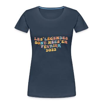 Les légendes sont nées Février 2022 | Femme Cadeau - T-shirt bio Premium Femme - bleu marine - Devant - Mia (176cm)