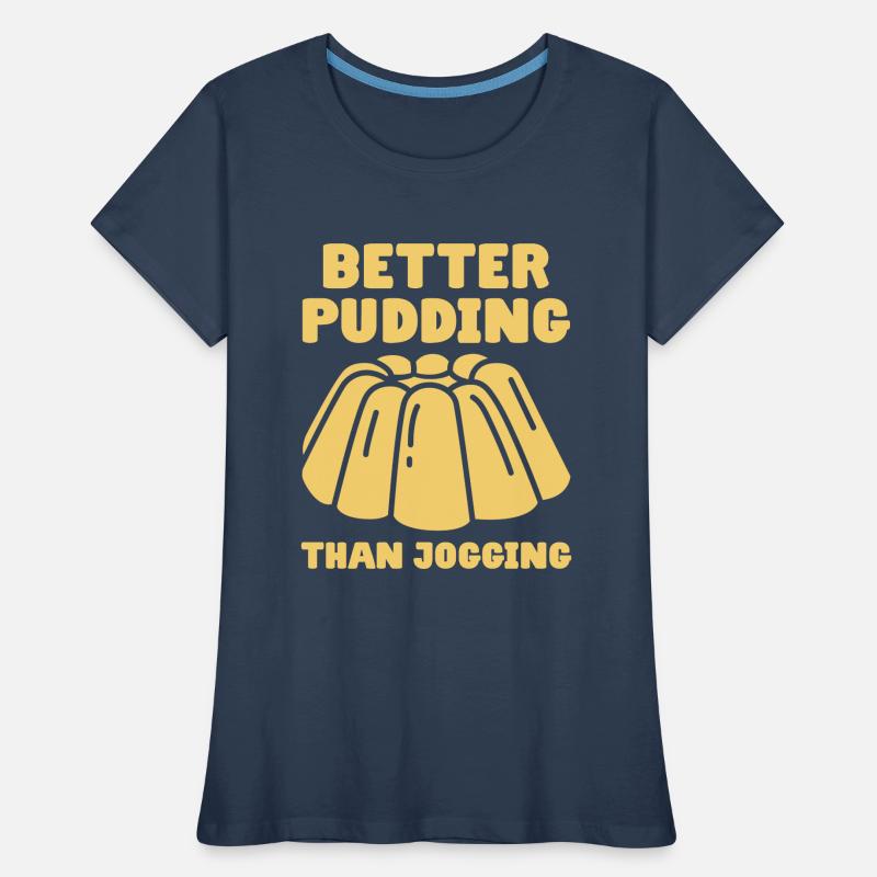 Better Pudding Than Jogging - Vanillepudding Frauen Premium Bio T-Shirt