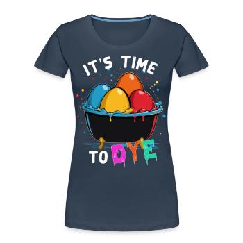Drôle d’oeuf teinture artiste couleurs pour Pâques - T-shirt bio Premium Femme - bleu marine - Devant - Mia (176cm)