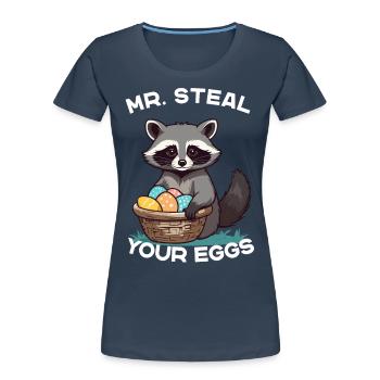 Lustiges Waschbären Eier Dieb Ostern Spruch - Frauen Premium Bio T-Shirt - Navy - Vorne - Mia (176cm)