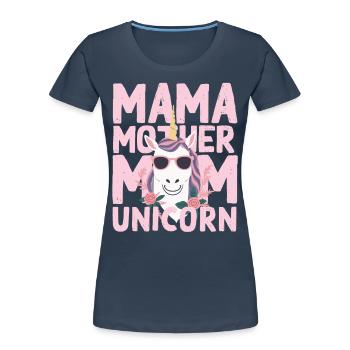 Einhorn Mama Lustige Stylische Einhorn Frau - Frauen Premium Bio T-Shirt - Navy - Vorne - Mia (176cm)