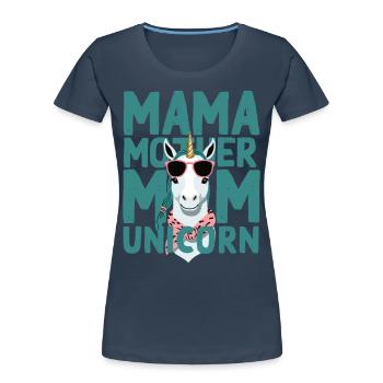 Licorne Maman Drôle Licornes Aimant Maman - T-shirt bio Premium Femme - bleu marine - Devant - Mia (176cm)