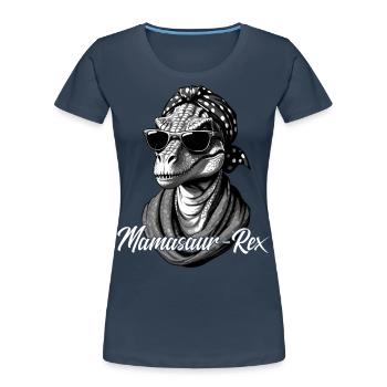 Mamasaur Rex Coole Dino Frau Lustige Dinosaurier - Frauen Premium Bio T-Shirt - Navy - Vorne - Mia (176cm)