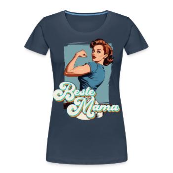 Best Mom Proud Mom Funny Mom Design - Women's Premium Organic T-Shirt - navy - Front - Mia (176cm)