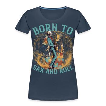 Saxophonist Rock Funny Jazz Music Design - Women's Premium Organic T-Shirt - navy - Front - Mia (176cm)