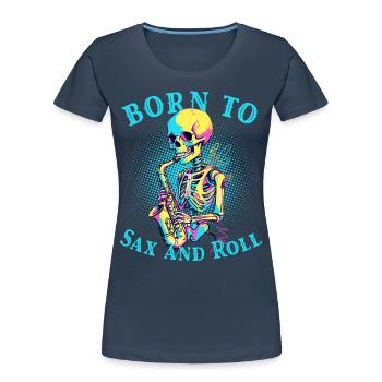 Born Saxophone Player Funny Jazz Design - Women's Premium Organic T-Shirt - navy - Front - Mia (176cm)