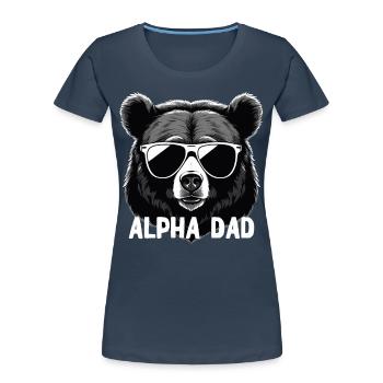 Alpha Dad Lustiger Bären Vater Perfekter Style - Frauen Premium Bio T-Shirt - Navy - Vorne - Mia (176cm)