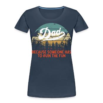 Dicton de père humoristique dans un style vintage - T-shirt bio Premium Femme - bleu marine - Devant - Mia (176cm)