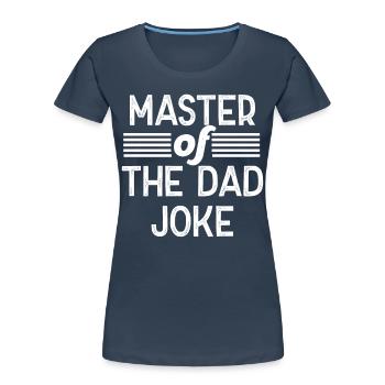 Lustiger Vater Perfektes Vatertag Design Style - Frauen Premium Bio T-Shirt - Navy - Vorne - Mia (176cm)