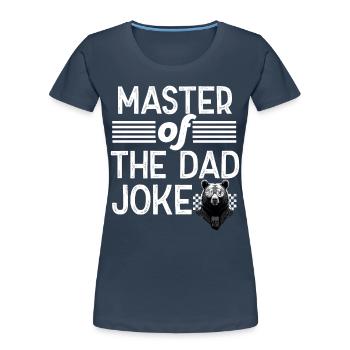 Papa Joke Master Drôle Papa Design Parfait - T-shirt bio Premium Femme - bleu marine - Devant - Mia (176cm)