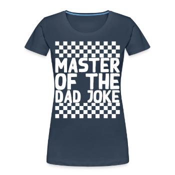 Blagues Maître Drôle Papa Style Parfait - T-shirt bio Premium Femme - bleu marine - Devant - Mia (176cm)