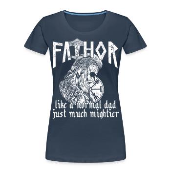 Viking Papa Vathor Père nordique puissant - T-shirt bio Premium Femme - bleu marine - Devant - Mia (176cm)