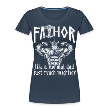 Viking Papa Vathor Père nordique puissant - T-shirt bio Premium Femme - bleu marine - Devant - Mia (176cm)
