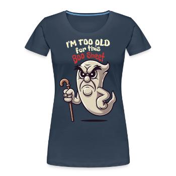 Drôle de dicton Design Grumpy Old Ghost - T-shirt bio Premium Femme - bleu marine - Devant - Mia (176cm)