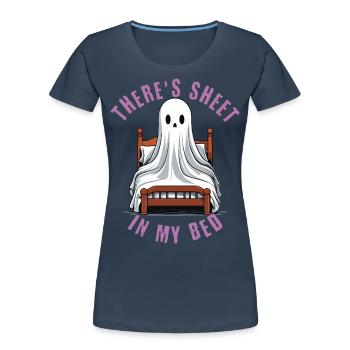 Funny Halloween Saying: There's Sheet In My Bed - Women's Premium Organic T-Shirt - navy - Front - Mia (176cm)