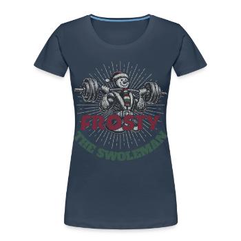 Frosty Der Starke Schneemann Fitness Humor - Frauen Premium Bio T-Shirt - Navy - Vorne - Mia (176cm)