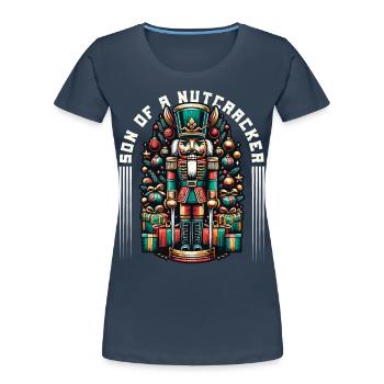 Son of a Nutcracker Christmas Motif - Women's Premium Organic T-Shirt - navy - Front - Mia (176cm)
