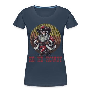 Noël Cowboy Santa Ho Ho Howdy - T-shirt bio Premium Femme - bleu marine - Devant - Mia (176cm)