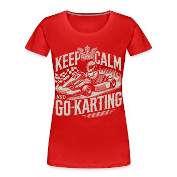 Ruhe Bewahren Und Go-Kart-Fahren - Frauen Premium Bio T-Shirt - Navy - Vorne - Mia (176cm)