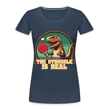 Funny T-Rex Table Tennis Struggle Saying - Women's Premium Organic T-Shirt - navy - Front - Mia (176cm)