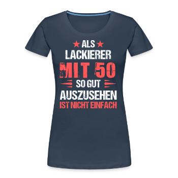 With 50 good-looking painter - Women's Premium Organic T-Shirt - navy - Front - Mia (176cm)