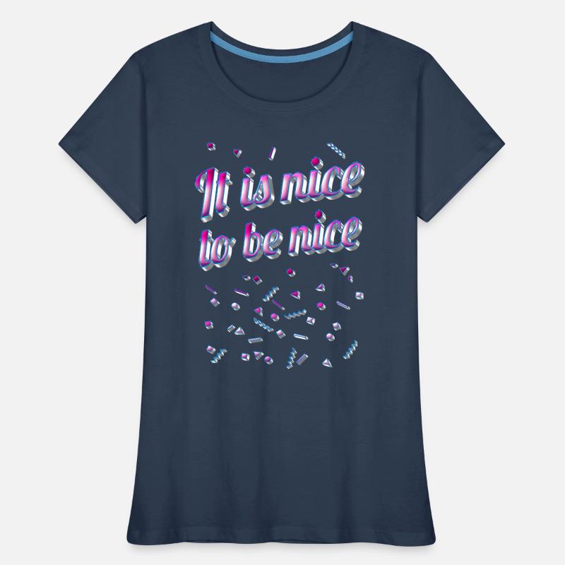 It is nice to be nice - Statement Frauen Premium Bio T-Shirt