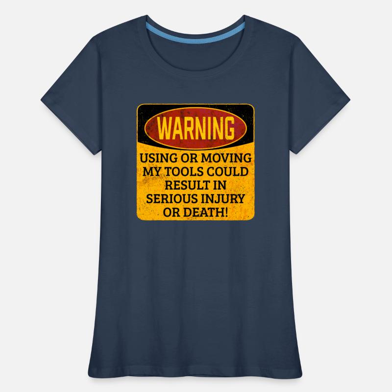 Toolkit Toolbox Warning Using Or Moving My Tools Women's Premium Organic T-Shirt