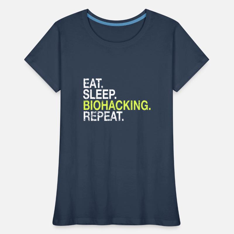 Eat Sleep Biohacking Repeat Biohacker Cadeau T-shirt bio Premium Femme