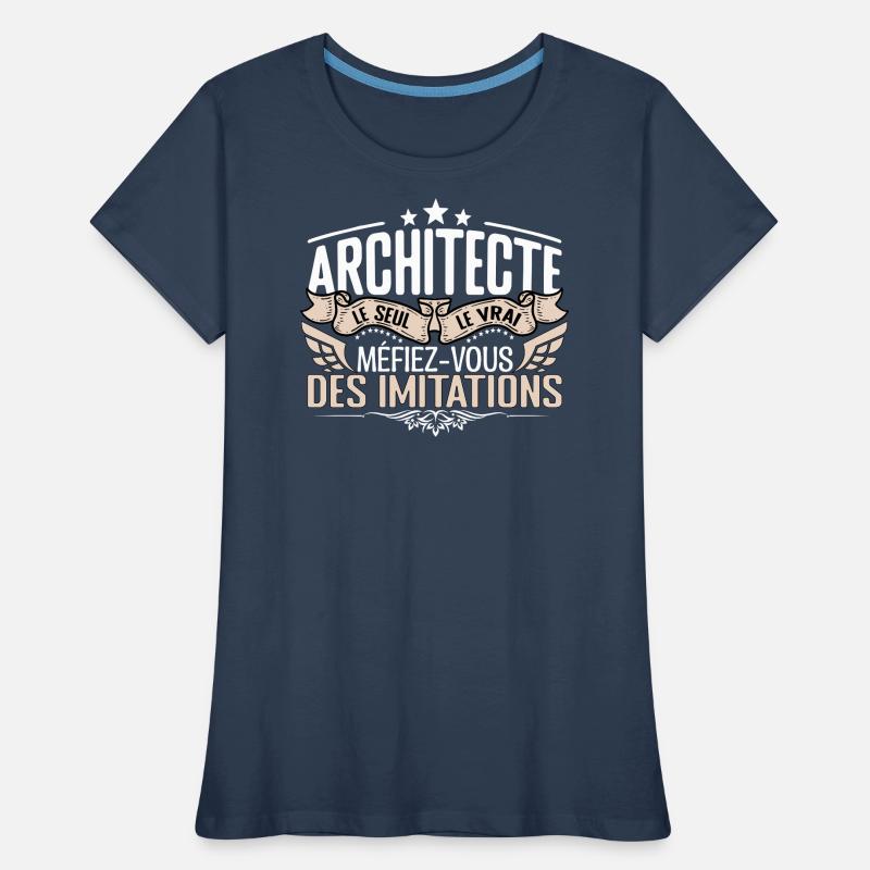 Architecte le seul Architecte le vrai Architecte T-shirt bio Premium Femme