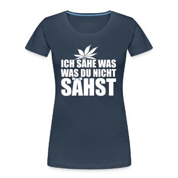 Cannabis, Ich sähe was was du nicht sähst, Hanf - Frauen Premium Bio T-Shirt - Navy - Vorne - Mia (176cm)