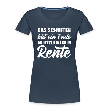 Das Schuften hat ein Ende jetzt bin ich in Rente - Frauen Premium Bio T-Shirt - Navy - Vorne - Mia (176cm)