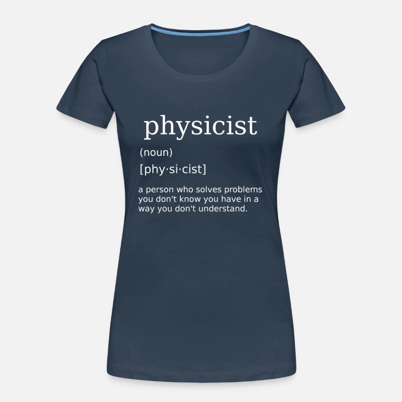 Physicist Physics Physics Teacher Physics Teacher Physics Teacher - Women's Premium Organic T-Shirt - navy