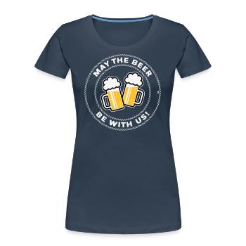 May The Beer Be With Us! (Spruch / 3C / NEG) - Frauen Premium Bio T-Shirt - Navy - Vorne - Mia (176cm)