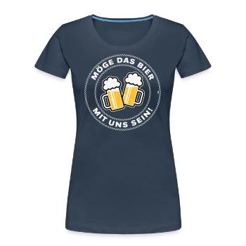 Möge Das Bier Mit Uns Sein! (Spruch / 3C / NEG) - Frauen Premium Bio T-Shirt - Navy - Vorne - Mia (176cm)